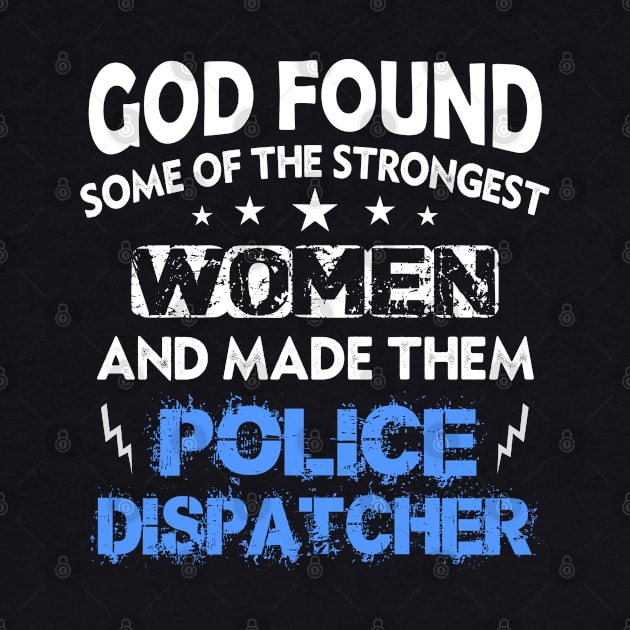 God Made Strongest Women Police Dispatcher by LindaMccalmanub